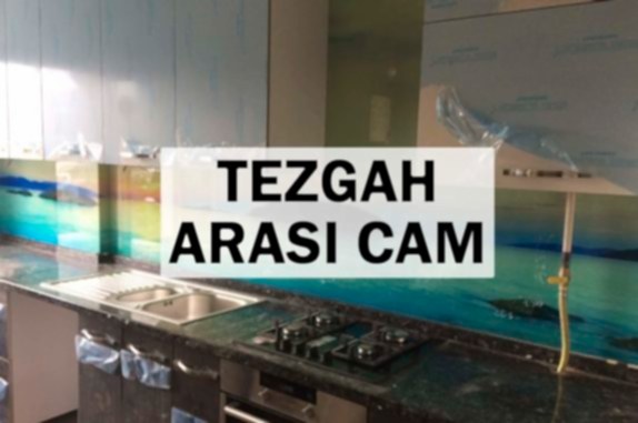 tezgah arası cam uygulama
